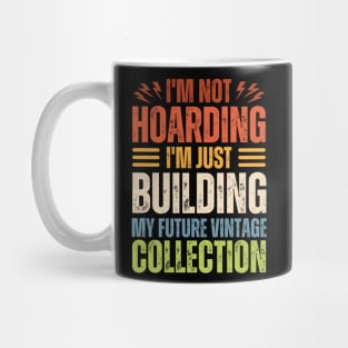 I’m Just Building My Future Vintage Collection Mug